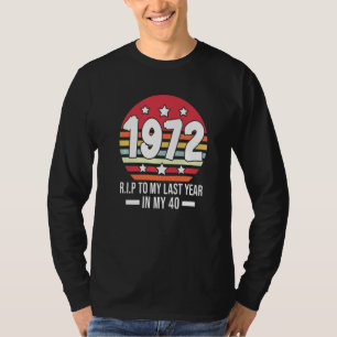T-shirt 1972 Se Retrouve À Ma Dernière Année Dans Mes 40 F