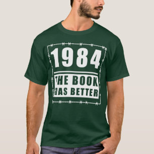 T-shirt 1984 le livre était meilleur