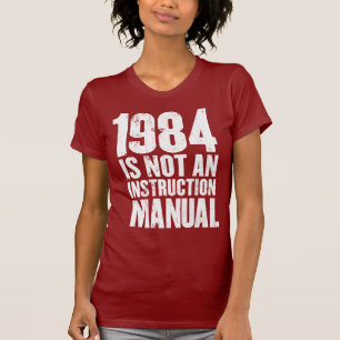 T-shirt 1984 n'est pas un manuel d'instruction