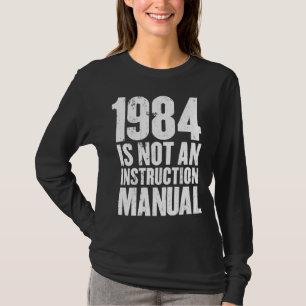T-shirt 1984 n'est pas un manuel d'instruction