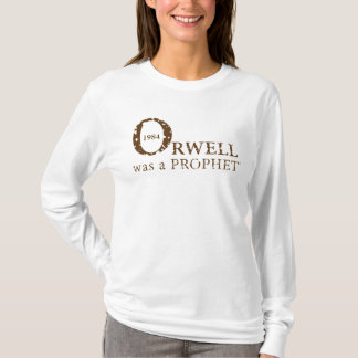 T-shirt 1984 Orwell était un PROPHÈTE pour les femmes, bla