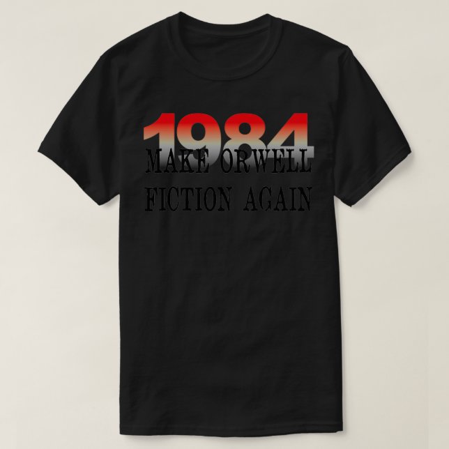 T-shirt 1984 Rendre Orwell Fiction à nouveau amoureux de l (Design devant)