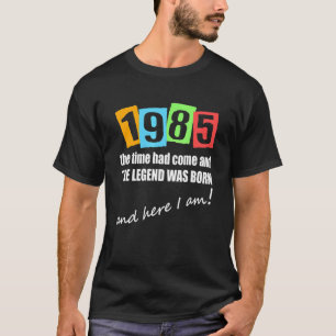T-shirt 1985 Le Temps Est Venu Et La Légende Est Née Birth