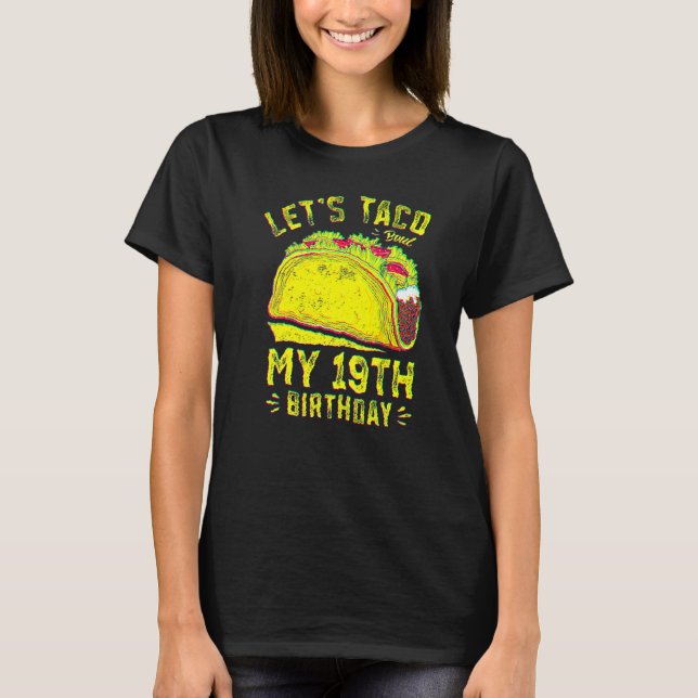 T-shirt 19 Year Old Let's Taco Bout My 19th Birthday Funny (Devant)