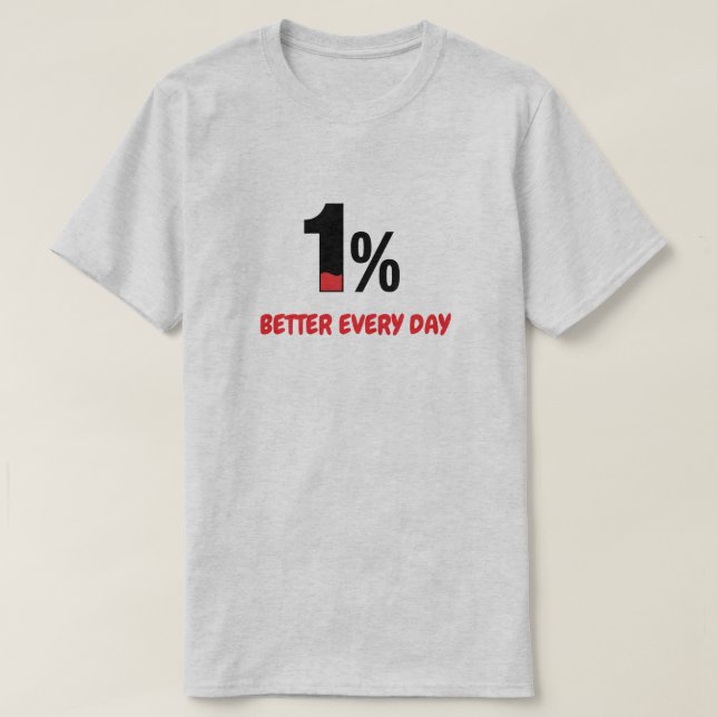 T-shirt 1% Better Every Day – Minimalist Motivation Quote  (Design devant)