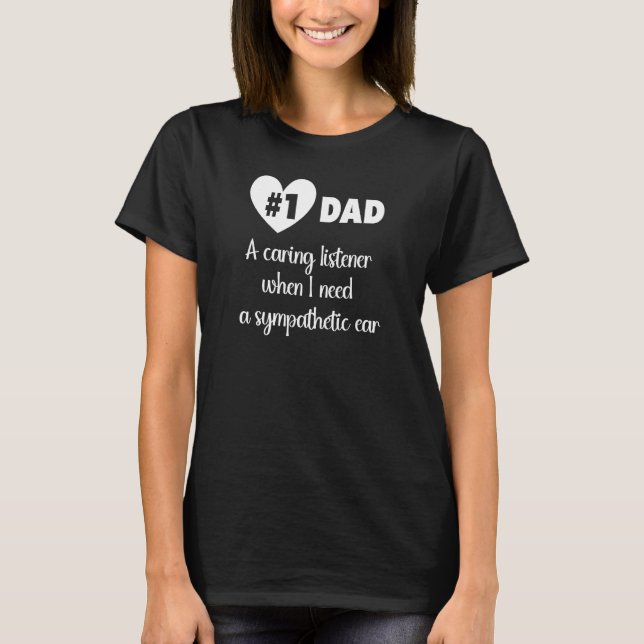 T-shirt 1 DAD Un auditeur attentif quand j'ai besoin d'une (Devant)