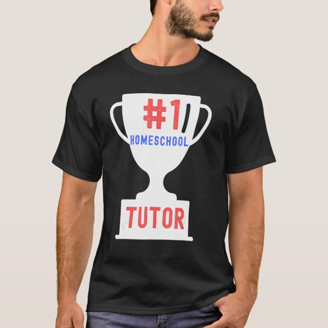 T-shirt 1 Homeschool Tutor Proud Homeschooler Teacher (Devant)