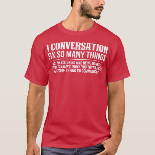 T-shirt 1 La Conversation Pourrait Réparer Tant De Choses