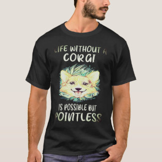 T-shirt 1 La vie sans un Corgi est possible mais inutile C
