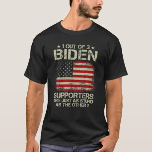 T-shirt 1 Supporters De Biden Sur 3 Sont Aussi Stupides Qu