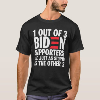 T-shirt 1 Supporters De Biden Sur 3 Sont Tout Aussi Stupid