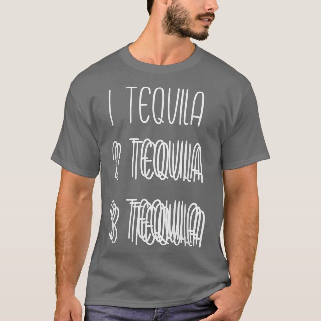 T-shirt 1 Tequila 2 Tequila 3 Tequila Double and Triple (Devant)