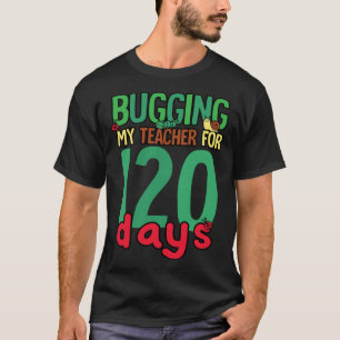 T-shirt 1re année 120 jours d'école Embêter mon professeu