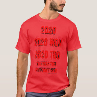 T-shirt 2020the year that wont end 