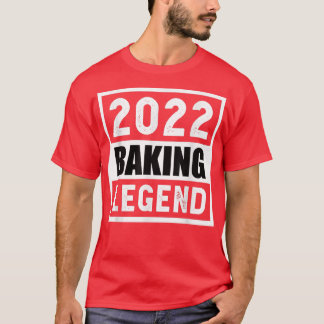 T-shirt 2022 Baking Legend Gift 