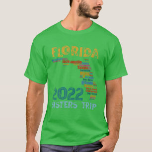 T-shirt 2022 Florida Sisters Trip Girls Vacay Squad Cities