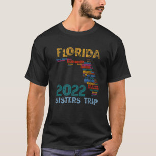 T-shirt 2022 Florida Sisters Trip Girls Vacay Squad Cities