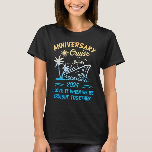 T-shirt 2024 Cruise I Love It When We re Cruisin Together (Devant)