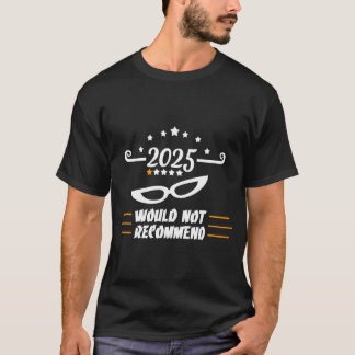T-shirt "2025 Ne serait pas recommandé" Avis drôle d'une é