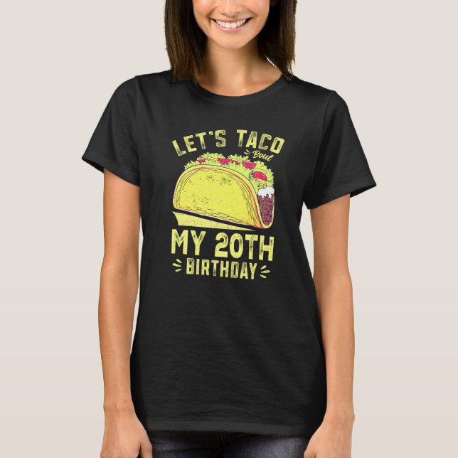 T-shirt 20 Year Old Let's Taco Bout My 20th Birthday Funny (Devant)