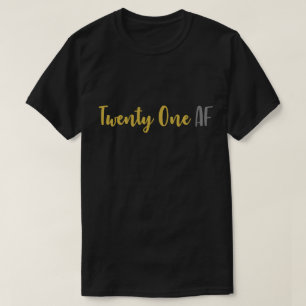 T-shirt 21 AF vingt un anniversaire drôle d'AF 21ème