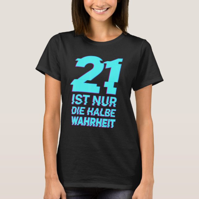 T-shirt 21 Est Seulement La Moitié De La Vérité (Devant)