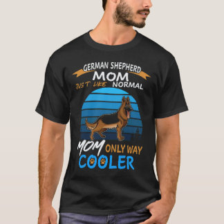 T-shirt 21 mère Berger allemand comme une mère normale seu