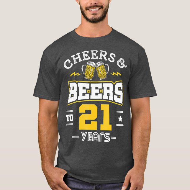T-shirt 21e anniversaire Cheers And Beers à 21 ans drôle (Devant)