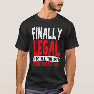 T-shirt 21e Anniversaire Drôle Gag Finalement Lui Légal Fi