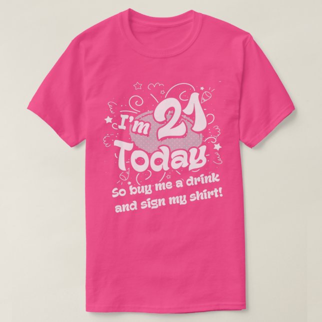 T-shirt 21e anniversaire J'ai 21 ans aujourd'hui alors ach (Design devant)