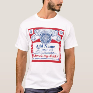 T-shirt 21st Birthday Ajouter Nom, où est mes boissons