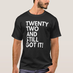 T-shirt 22 ans et toujours eu il Vingt-deux 22e oiseau