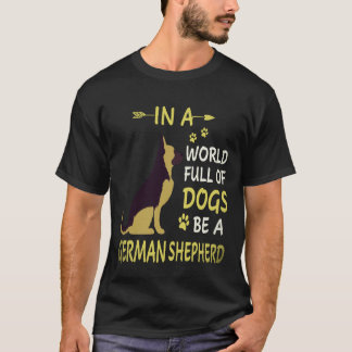 T-shirt 22 Dans un monde plein de chiens soyez un berger a