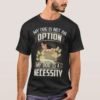 T-shirt 22 Mon chien n'est pas une option Mon chien est un