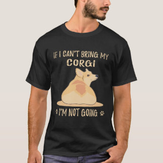 T-shirt 22 Si je ne peux pas amener mon Corgi je ne vais p