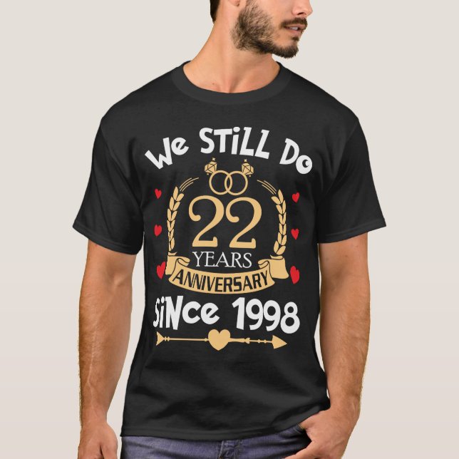 T-shirt 22e anniversaire Mariage Nous faisons toujours 22  (Devant)