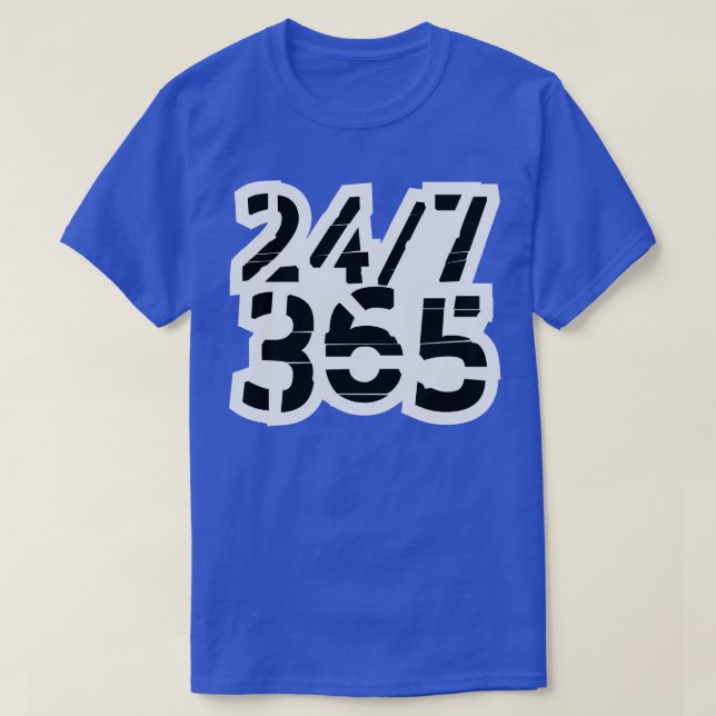 T-shirt 24 7 365 Toute La Journée Tous Les Jours 2 (Design devant)