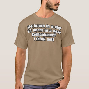 T-shirt 24 heures par jour 24 bières dans un coque Coïncid