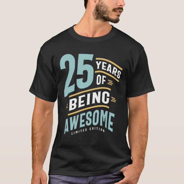 T-shirt 25 ans d'être génial - 25e anniversaire (Devant)