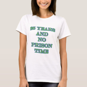 T-shirt 25 et aucune peine de prison