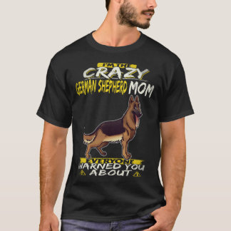 T-shirt 25 Je Suis La Folle Maman Berger Allemand Que Tout
