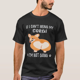T-shirt 25 Si je ne peux pas amener mon Corgi je ne vais p