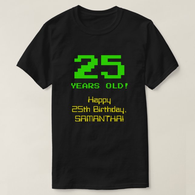 T-shirt 25e anniversaire : Amusant, 8 bits Look, Nerdy / G (Design devant)