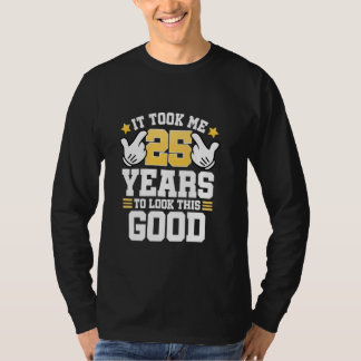 T-shirt 25e anniversaire Tee Il M'A Pris 25 Ans Bon Amusan