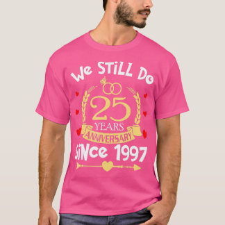 T-shirt 25ème anniversaire de Mariage Nous faisons encore 