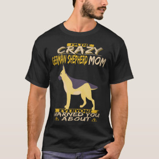 T-shirt 26 Je Suis La Folle Maman Berger Allemand Que Tout