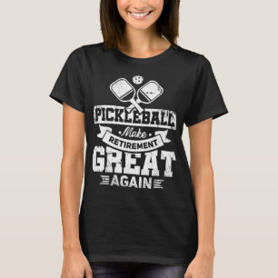 T-shirt 26.Pickleball Rendre la retraite grande