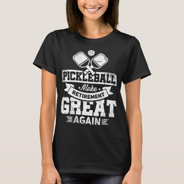 T-shirt 26.Pickleball Rendre la retraite grande (Devant)