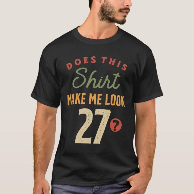 T-shirt 27e anniversaire - Faites-moi regarder 27 ans (Devant)