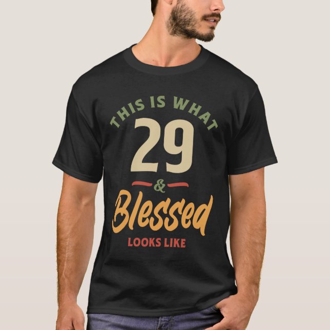 T-shirt 29e anniversaire - Voici à quoi ressemble 29 bienh (Devant)